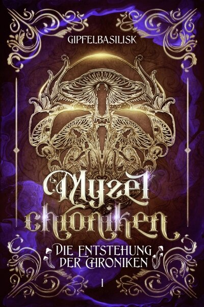 Paperback - Die Myzelchroniken - Band 1: Die Entstehung der Chroniken